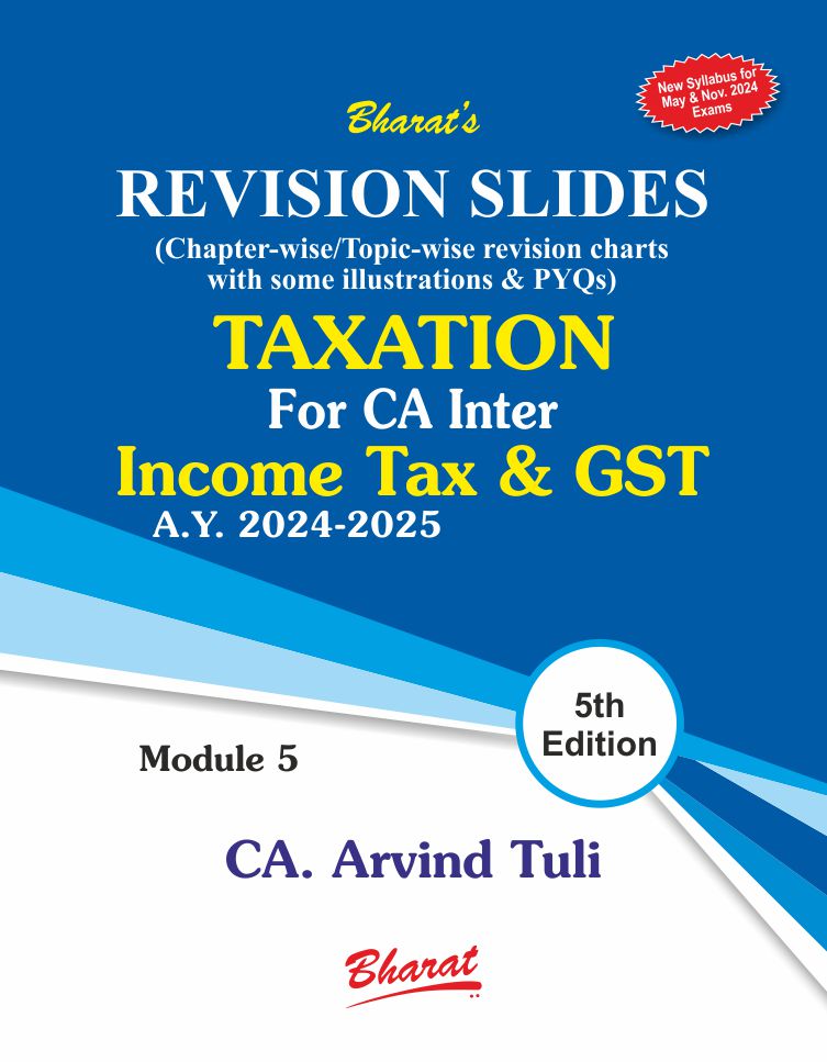 TAXATION  For CA Inter - Income Tax & GST (Revision Slides)